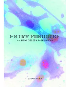Entry Paradise: New Worlds of Design