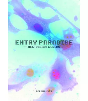 Entry Paradise: New Worlds of Design