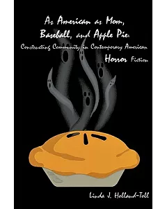 As American As Mom, Baseball, and Apple Pie: The Constructioning Community in Contemporary American Horror Fiction