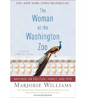 The Woman at the Washington Zoo: Writings on Politics, Family, and Fate