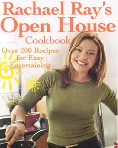 Rachael Ray’s Open House Cookbook: Over 200 Recipes for Easy Entertaining
