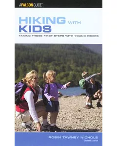 Falconguide Hiking With Kids: Taking Those First Steps With Young Hikers