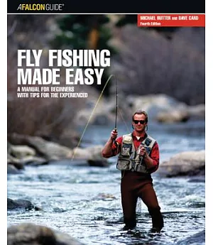 Falcon Guide Fly Fishing Made Easy: A Manual for Beginners With Tips for the Experienced