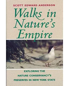 Walks in Nature’s Empire: Exploring the Nature Conservancy’s Preserves in New York State