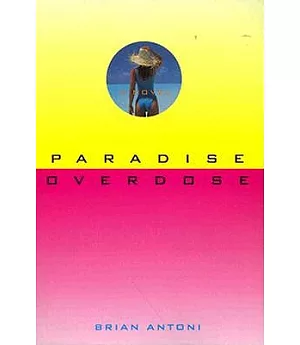 Paradise Overdose: A Novel