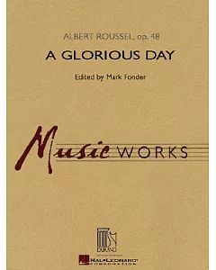A Glorious Day: Albert roussel, Op.48