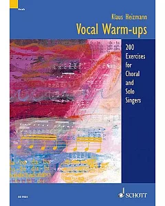 Vocal Warm-ups: 200 Exercises for Chorus And Solo Singers
