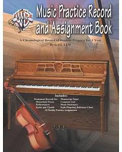 Music Practice Record and Assignment Book: A Chronological Record of Student Progress for 1 Year
