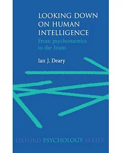 Looking Down on Human Intelligence:From Psychometrics to the Brain