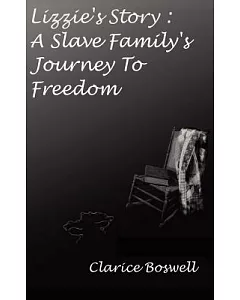 Lizzie’s Story: A Slave Family’s Journey to Freedom