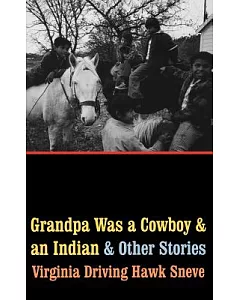 Grandpa Was a Cowboy & an Indian and Other Stories