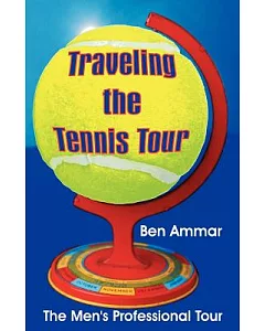 Traveling The Tennis Tour:The Men’s Professional Tour