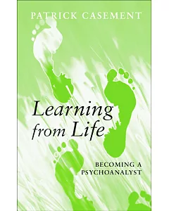 Learning from Life: Becoming a Psychoanalyst