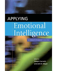 Applying Emotional Intelligence: A Practitioner’s Guide