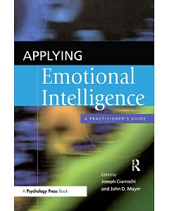 Applying Emotional Intelligence: A Practitioner’s Guide