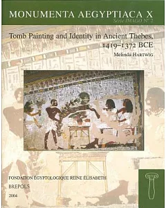 Tomb Painting And Identity in Thebes, 1419-1372 Bce