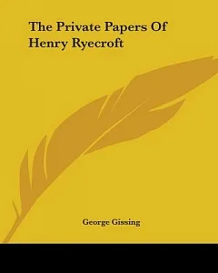 The Private Papers Of Henry Ryecroft