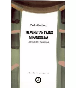The Venetian Twins/Mirandolina: Two Plays