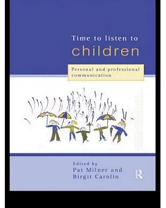 Time to Listen to Children: Personal and Professional Communication
