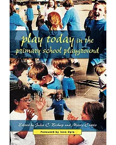 Play Today in the Primary School Playground: Life, Learning and Creativity