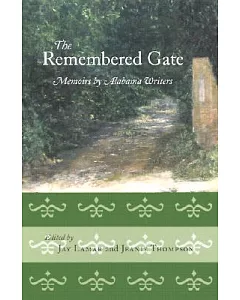 The Remembered Gate:Memoirs by Alabama Writers
