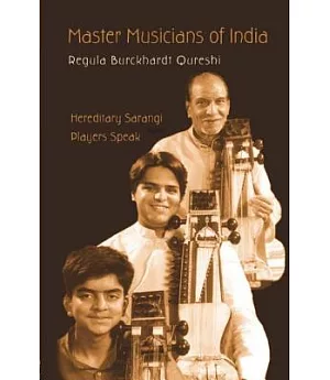 Master Musicians Of India: Hereditary Sarangi Players Speak