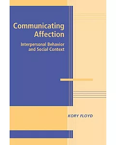 Communicating Affection: Interpersonal Behavior And Social Context