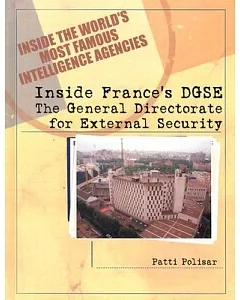 Inside France’s Dgse: The General Directorate for External Security