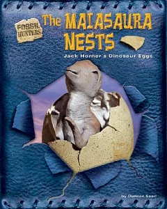 The Maiasaura Nests: Jack Horner’s Dinosaur Eggs