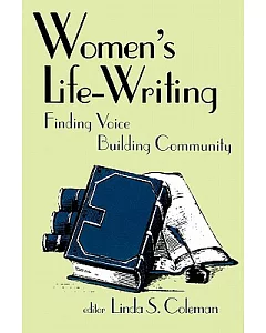 Women’s Life-Writing: Finding Voice/Building Community