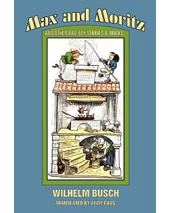 Max and Moritz and Other Bad-Boy Tales