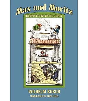Max and Moritz and Other Bad-Boy Tales