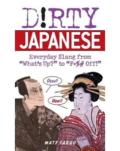 Dirty Japanese: Everyday Slang from 