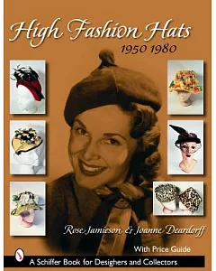 High Fashion Hats: 1950-1980