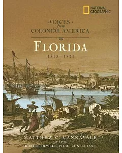 Voices from Colonial America Florida 1513-1821