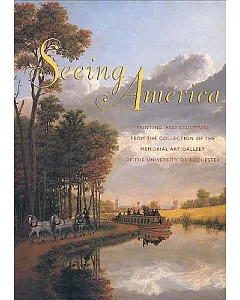 Seeing America: Painting and Sculpture from the Collection of the Memorial Art Gallery of the University of Rochester