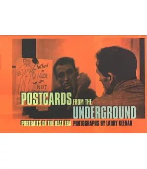 Postcards from the Underground: Portraits from the Beat Era