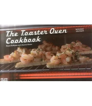 The Toaster Oven Cookbook