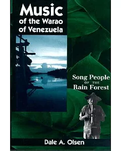 Music of the Warao of Venezuela: Song People of the Rain Forest