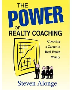 The Power of Realty Coaching: Choosing a Career in Real Estate Wisely