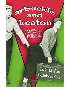 Arbuckle And Keaton: Their 14 Film Collaborations