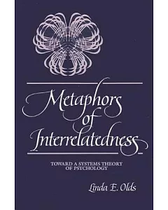 Metaphors of Interrelatedness: Toward a Systems Theory of Psychology