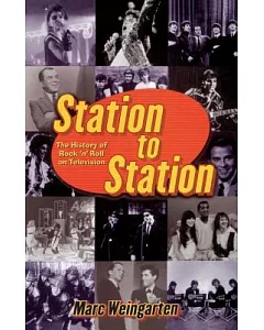 Station to Station: The Secret History of Rock’N’Roll on Television