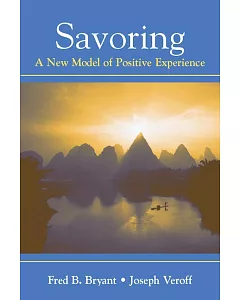 Savoring: A New Model of Positive Experience