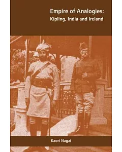 Empire of Analogies: Kipling, India And Ireland