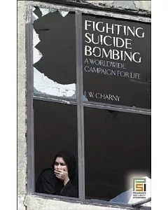 Fighting Suicide Bombing: A Worldwide Campaign for Life