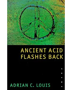 Ancient Acid Flashes Back: Poems