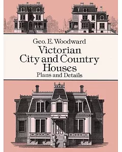 Victorian City and Country Houses: Plans and Designs