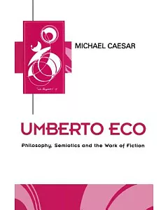 Umberto Eco: Philosophy, Semiotics and the Work of Fiction