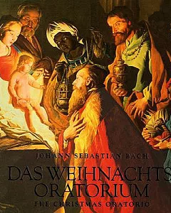The Christmas Oratorio - Johann Sebastian Bach: Das Weihnachtsoratorium